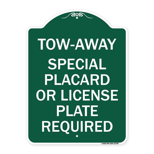 Tow-Away Special Placard or License Plate Required, Green & White Alum Sign, 18" H, GW-1824-22796